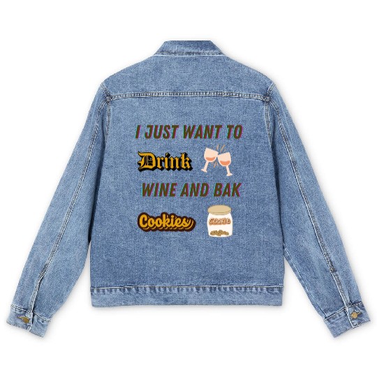 Je veux juste boire du vin et faire des biscuDRINK Men's Denim Jackets