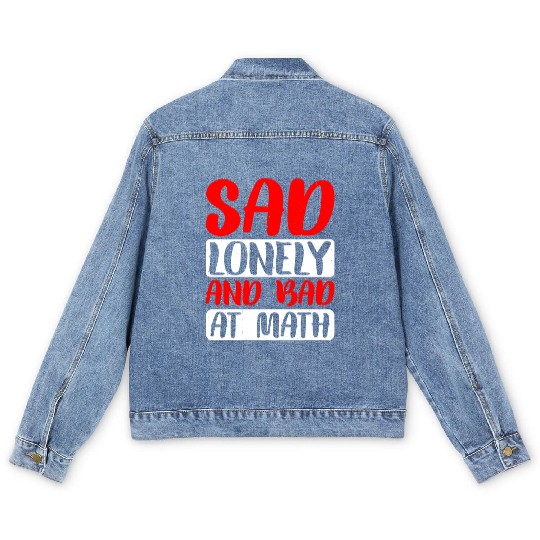Sad Lonely And Bad At Math 2 Men's Denim Jackets