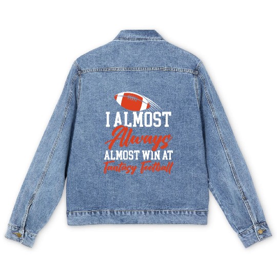 I Almost Aways Win At Fantasy Football Sport Lover Men's Denim Jackets