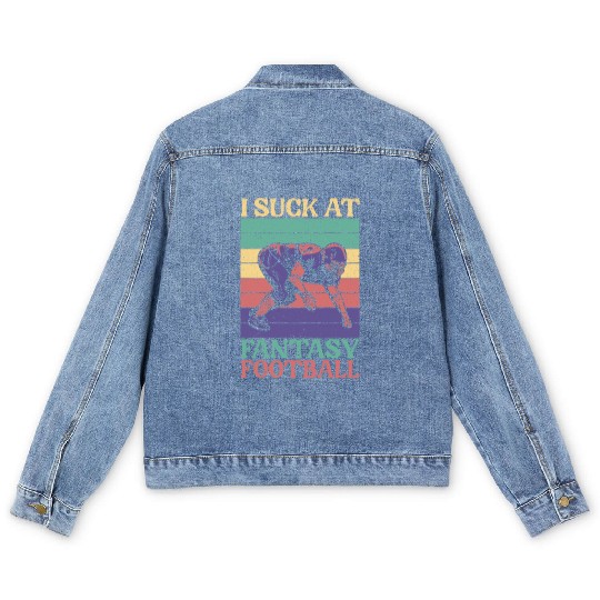 I Suck At Fantasy Football Auto Draft Sport Lover Men's Denim Jackets