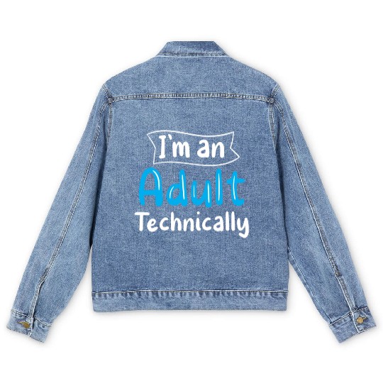 I'm An Adult Technically Adulting Birthday Men's Denim Jackets