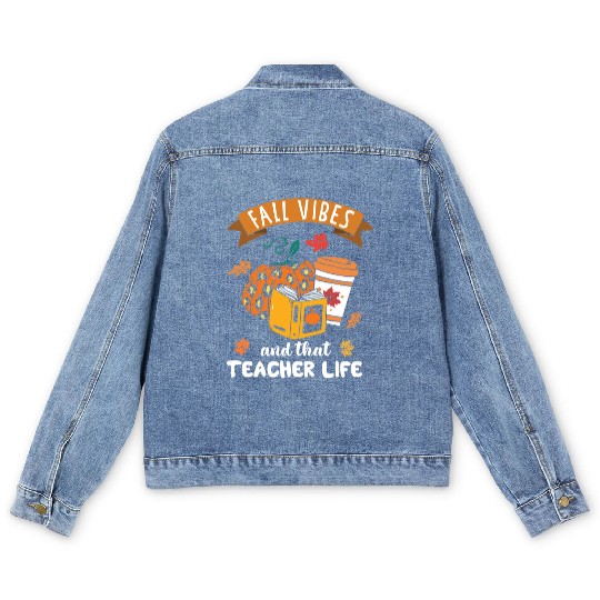 Fall Vibes And That Teacher Life Thanksgiving Men's Denim Jackets