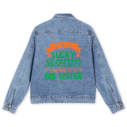 I´M SO LUCKY BECAUSE I´M GOING TO BE A BIG SISTER Men's Denim Jackets