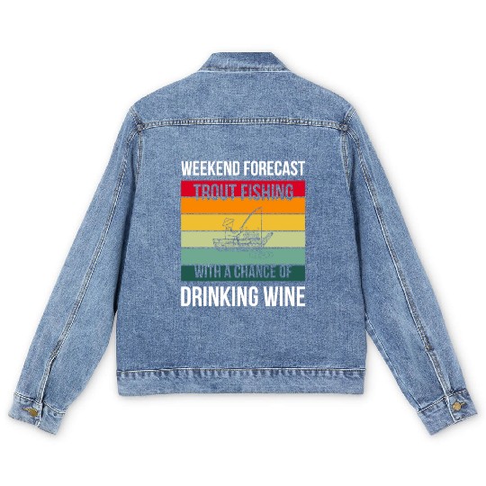 Trout Fishing with a chance of drinking wine Men's Denim Jackets