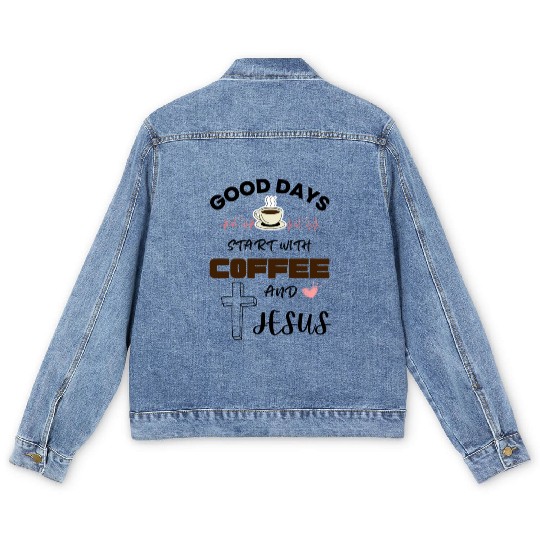 Good days start with coffee and jesus Men's Denim Jackets