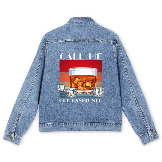 Call Me Old Fashioned, Funny Whiskey Gift. Men's Denim Jackets