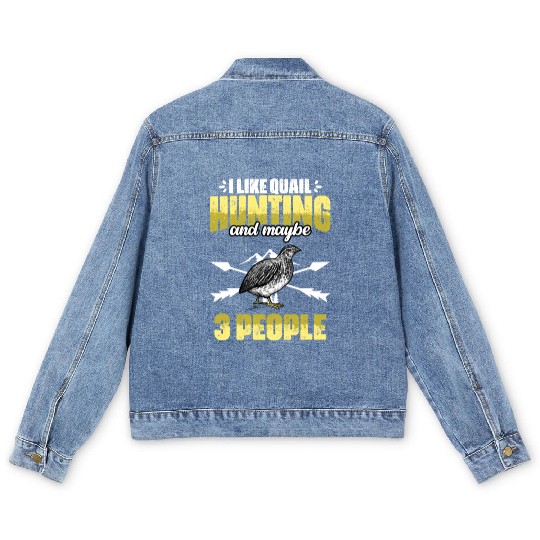 Funny I Like Quail Hunting And Maybe 3 People Men's Denim Jackets