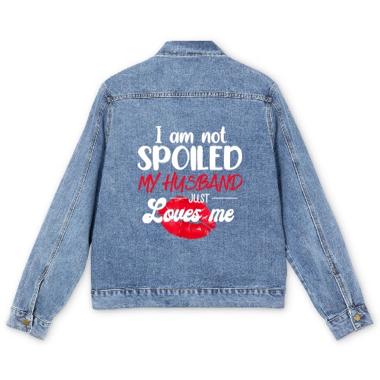 I'm Not Spoil My Husband Just Loves Me Couples Men's Denim Jackets