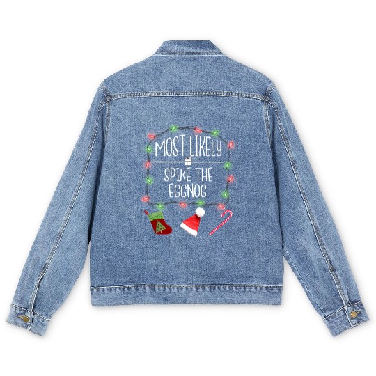 Most Likely To Spike The Eggnog Funny Christmas Men's Denim Jackets