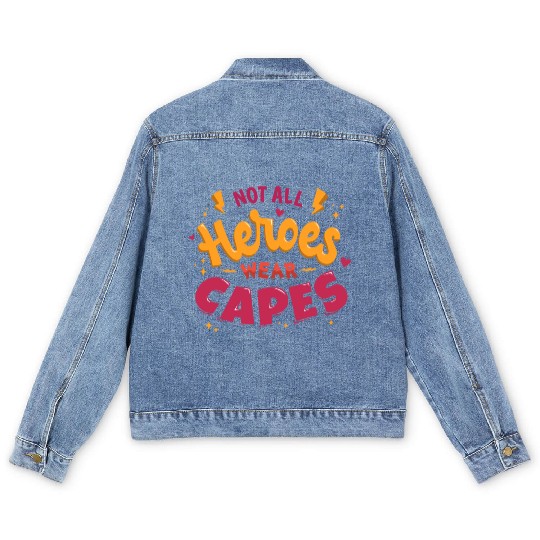 Not all heroes wear capes Men's Denim Jackets