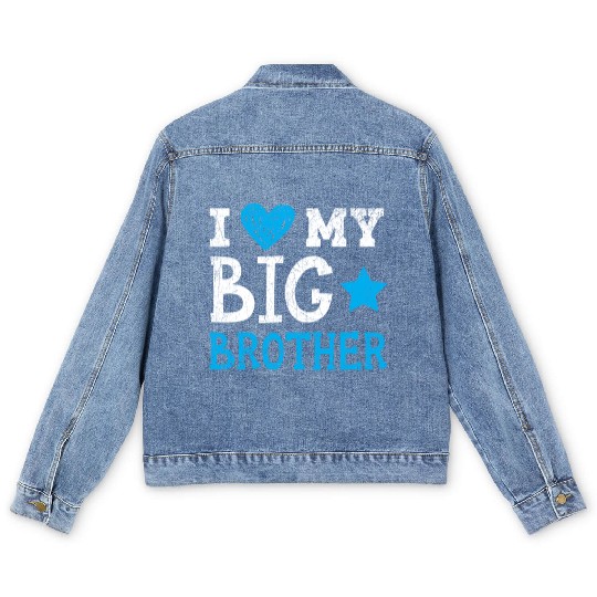 I Love My Big Brother Best Bro Ever Brotherhood Men's Denim Jackets
