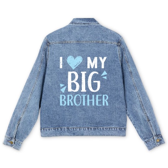 I Love My Big Brother Best Bro Ever Brotherhood Men's Denim Jackets