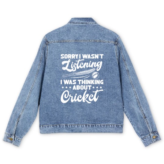 Sorry I Wasn't Listening I Was Thinking Cricket Men's Denim Jackets