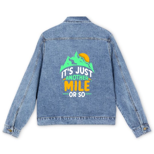 It's Just Another Mile Or So Half Mile Hiking Men's Denim Jackets