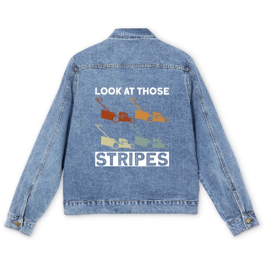 Look At Those Stripes - Lawn Mowing Funny Dad Lawn Men's Denim Jackets