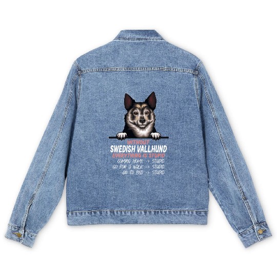 Without Swedish Vallhund everything is stupid dog Men's Denim Jackets