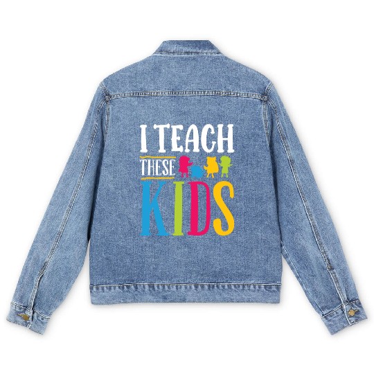 Teacher teach these kids teachers school class Men's Denim Jackets