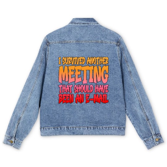 I Survived Another Meeting 14 Men's Denim Jackets
