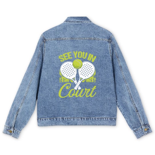 Paddle Tennis Player Match See you in Court Men's Denim Jackets