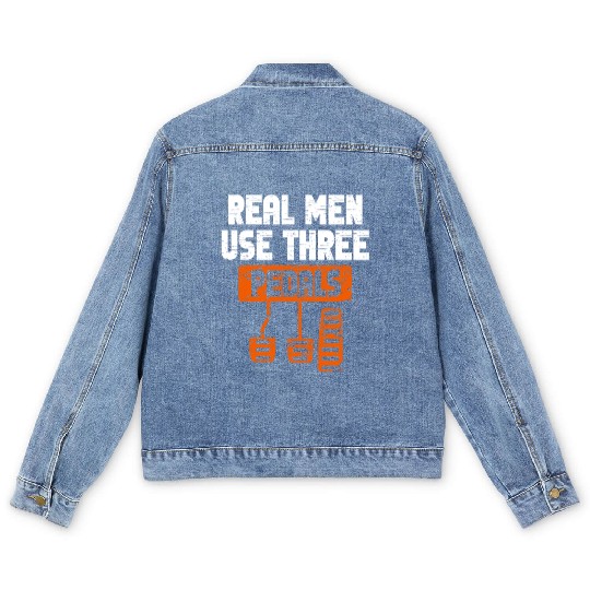 Real Men Use Three Pedals Men's Denim Jackets