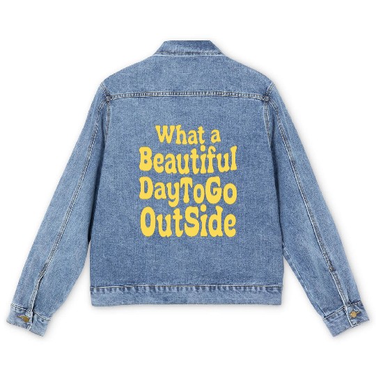 what a beautiful day to go outside Tiktok inspierd Men's Denim Jackets
