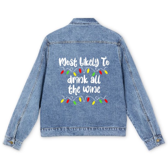 Most Likely To Christmas Drink All The Wine Family Men's Denim Jackets