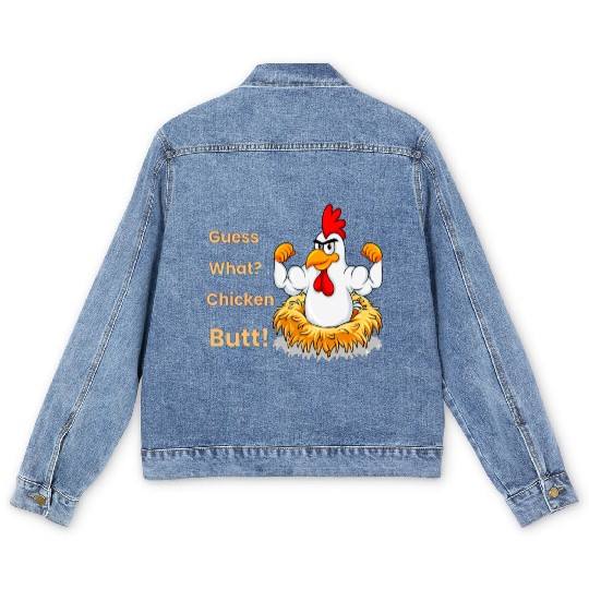 Funny Guess What? Chicken Butt! White Design Men's Denim Jackets