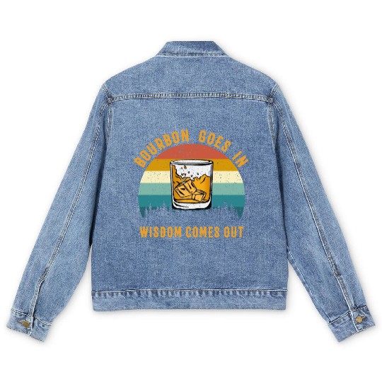 Bourbon Goes In Wisdom Comes Out Men's Denim Jackets