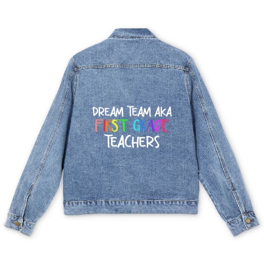 Dream Team Aka First Grade Teachers Men's Denim Jackets