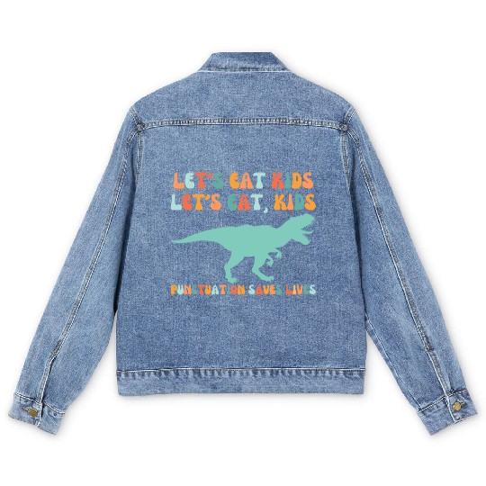 Let's Eat Kids Punctuation Saves Lives Men's Denim Jackets