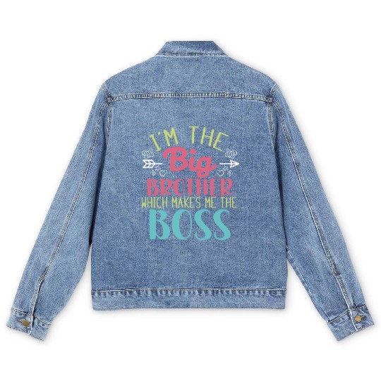 I'm the Big Brother Which Makes Me the Boss Men's Denim Jackets