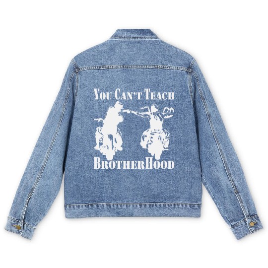 You Can’t Teach Brotherhood Biker ©WhiteTigerLLC. Men's Denim Jackets