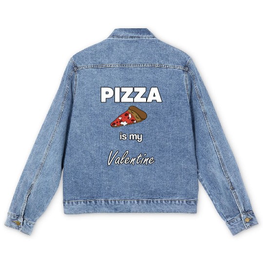 Pizza is my Valentine Saint Valentin1808 Men's Denim Jackets