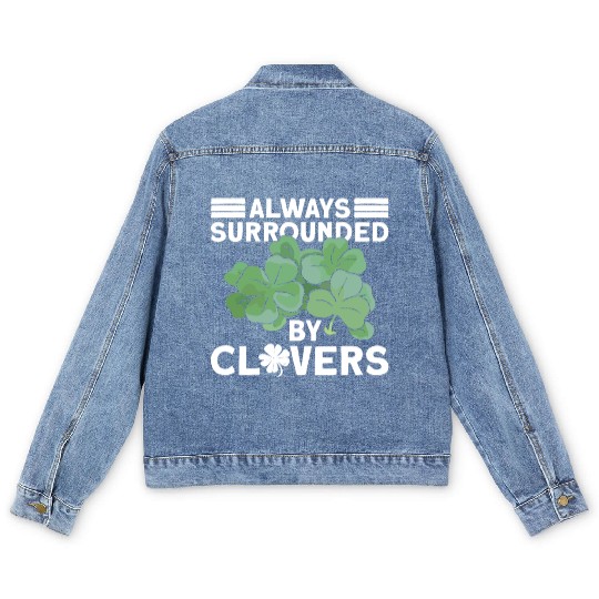 Always Surrounded By Clovers - St Patricks Day Men's Denim Jackets