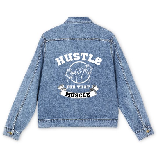 Hustle for that muscle ,gym Men's Denim Jackets