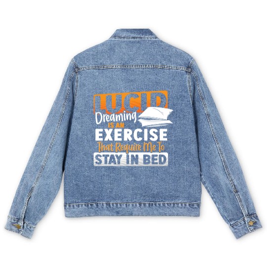 Lucid Dreaming Is An Exercise That Require Me to Men's Denim Jackets