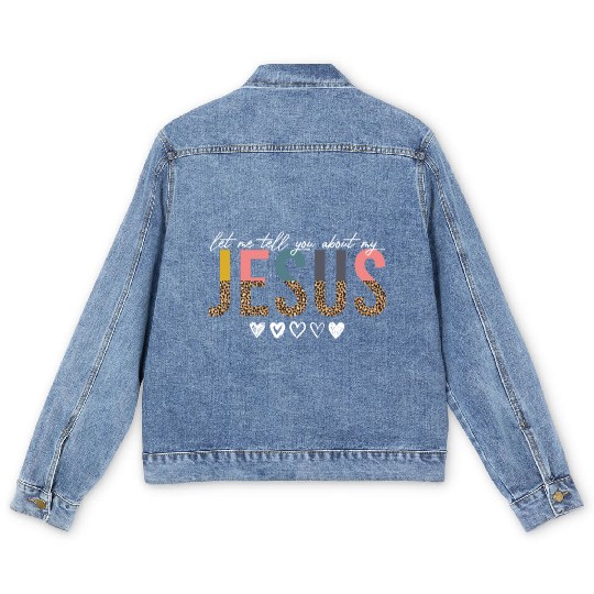 Let Me Tell You About My Jesus Christian Believer Men's Denim Jackets