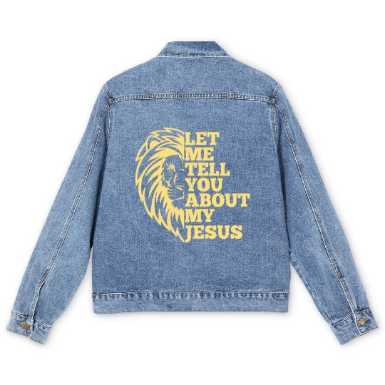 Let Me Tell You About My Jesus Christian Believer Men's Denim Jackets