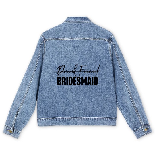 Drunk Friend Bridesmaid Men's Denim Jackets