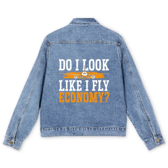 Do I Look Like I Fly Economy First Class Frequent Men's Denim Jackets