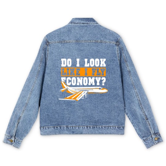 Do I Look Like I Fly Economy First Class Frequent Men's Denim Jackets