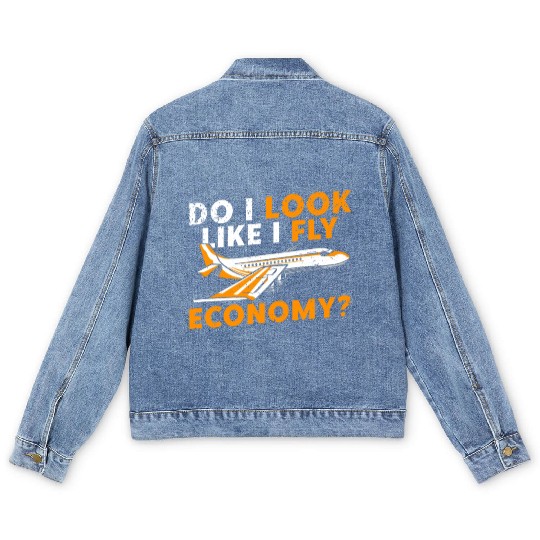 Do I Look Like I Fly Economy First Class Frequent Men's Denim Jackets