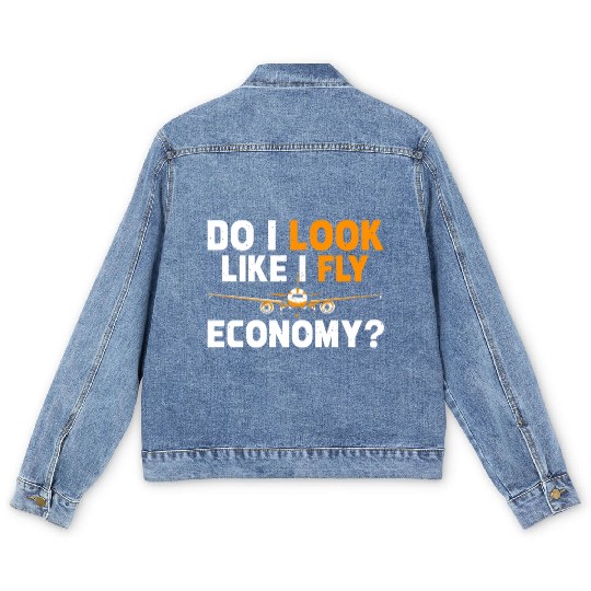 Do I Look Like I Fly Economy First Class Frequent Men's Denim Jackets