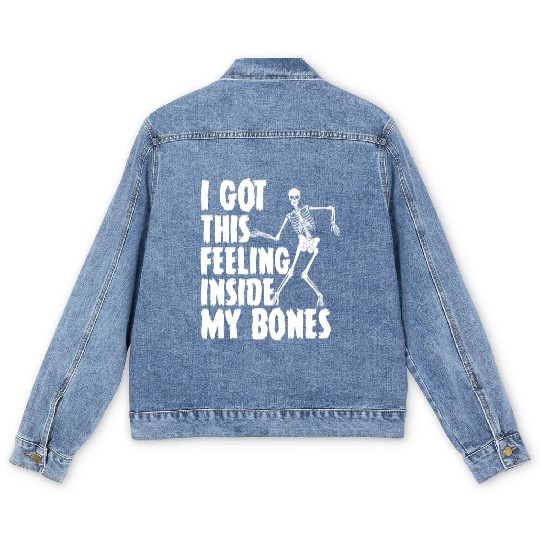 I Got This Feeling Inside My Bones Funny Halloween Men's Denim Jackets