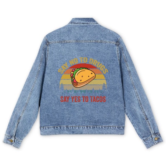 Say No To Drugs Say Yes To Tacos Men's Denim Jackets