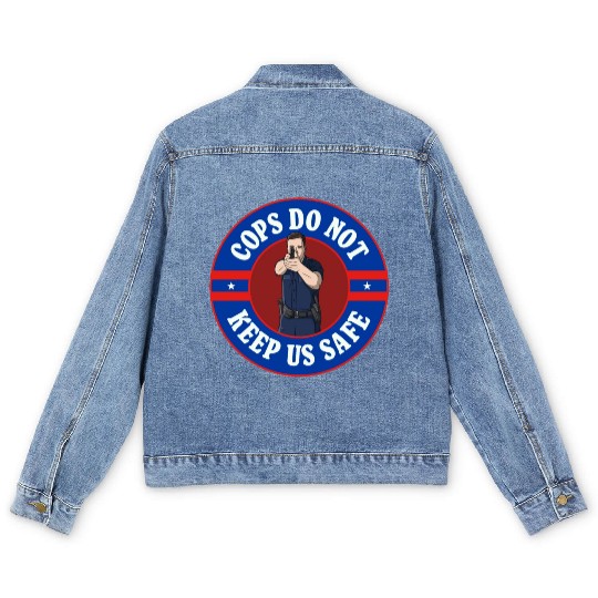 Cops Do Not Keep Us Safe - ACAB Men's Denim Jackets
