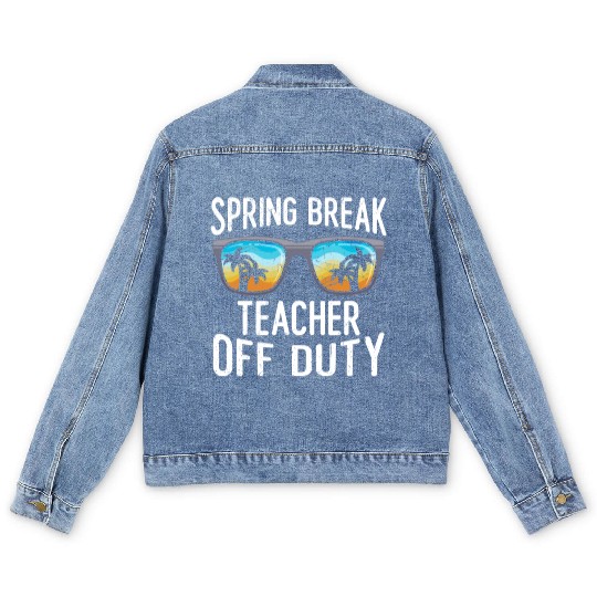 Spring break teacher off duty vacation teacher Men's Denim Jackets