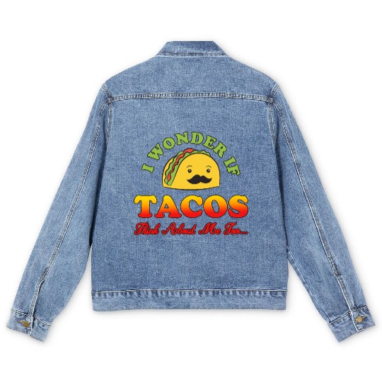 I Wonder If TACOS Think About Me Too For Tacos Lov Men's Denim Jackets