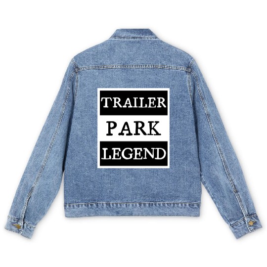 Trailer Park Legend funny redneck, white trash Men's Denim Jackets