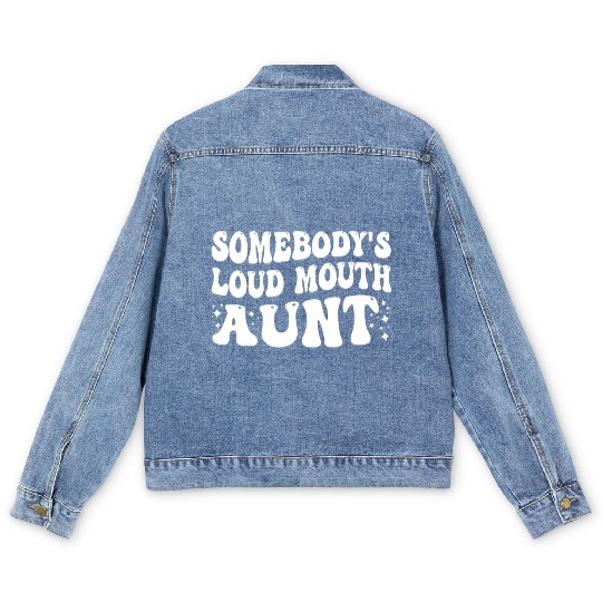 Somebody's Loud Mouth Aunt Men's Denim Jackets